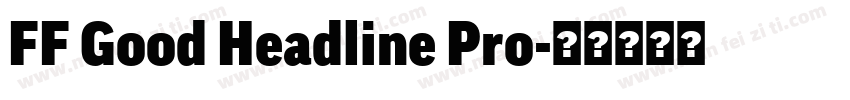 FF Good Headline Pro字体转换